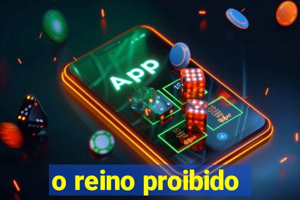 o reino proibido